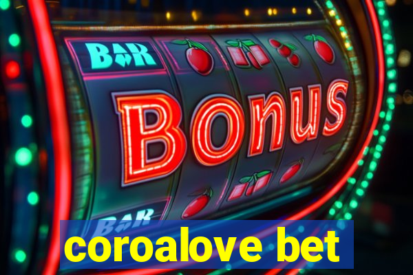 coroalove bet